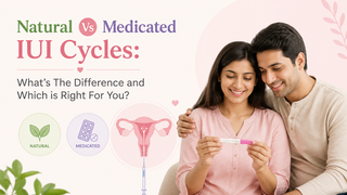 Natural Vs Medicated IUI Cycles: Difference, Benefits and Risks Explained