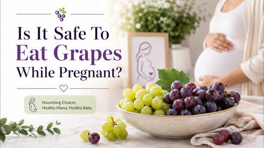Is It Safe to Eat Grapes During Pregnancy? A Doctor Explains
