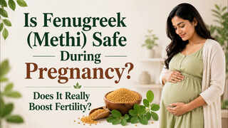 Is Fenugreek (Methi) Safe During Pregnancy? Can It Also Boost Fertility?
