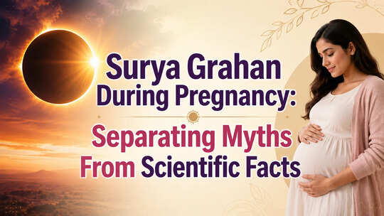 Surya Grahan, or Solar Eclipse, During Pregnancy: Myths, Facts and What Science Says