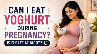 Can You Eat Yoghurt During Pregnancy? Is It Safe at Night?