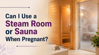 Sauna and Steam Room During Pregnancy: Are They Safe?