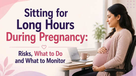 Sitting for Long Hours During Pregnancy: Risks, What to Do and What to Monitor, According to A Doctor
