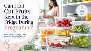 Is It Safe to Eat Refrigerated Cut Fruits During Pregnancy? A Doctor Explains