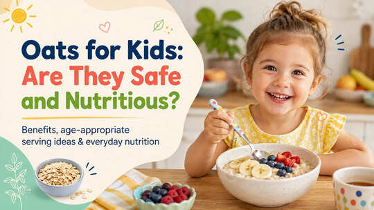 Oats for Kids: Are They Safe and Nutritious? A Doctor Explains